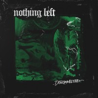 Purchase Nothing Left - Disconnected