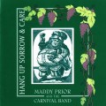 Buy Maddy Prior & The Carnival Band - Hang Up Sorrow & Care Mp3 Download