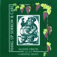 Purchase Maddy Prior & The Carnival Band - Hang Up Sorrow & Care