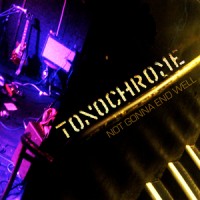 Purchase Tonochrome - Not Gonna End Well (CDS)