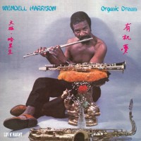 Purchase Wendell Harrison - Organic Dream