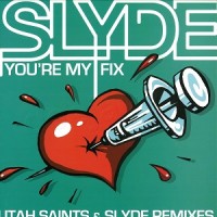 Purchase Slyde - You're My Fix Remixes