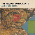 Buy The Proper Ornaments - Mission Bells Mp3 Download