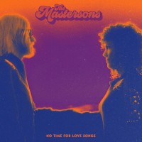 Purchase The Mastersons - No Time For Love Songs