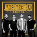 Buy James Barker Band - Game On Mp3 Download