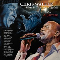Purchase Chris Walker - We're In This Love Together: Celebrating Al Jarreau
