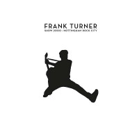 Purchase Frank Turner - Show 2000 - Live At Nottingham Rock City