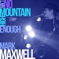 Buy Mark Maxwell - Ain't No Mountain High Enough Mp3 Download