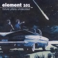 Buy Element 101 - Future Plans Undecided Mp3 Download