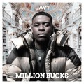 Buy Jay1 - Million Bucks (CDS) Mp3 Download