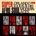 Buy Orlando Julius & His Modern Aces - Super Afro Soul Mp3 Download