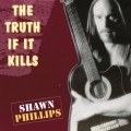 Buy Shawn Phillips - The Truth If It Kills Mp3 Download