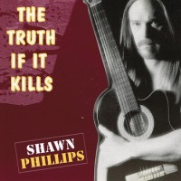 Purchase Shawn Phillips - The Truth If It Kills