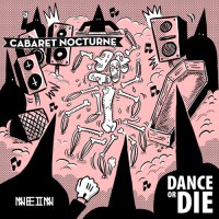 Purchase Cabaret Nocturne - Dance Or Die (EP)