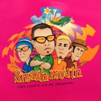 Purchase Smash Mouth - Why Can't We Be Friends?