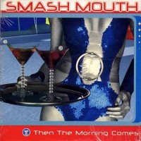 Purchase Smash Mouth - Then The Morning Comes