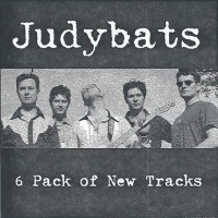 Purchase The Judybats - 6 Pack Of New Tracks