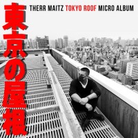 Purchase Therr Maitz - Tokyo Roof (EP)