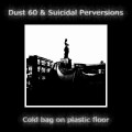 Buy Dust 60 - Cold Bag On Plastic Floor (With Suicidal Perversions) (EP) Mp3 Download