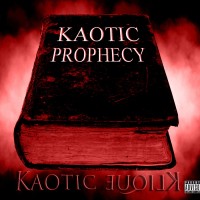 Purchase Kaotic Klique - Kaotic Prophecy