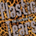 Buy Plastic Tears - Nine Lives Never Dies Mp3 Download