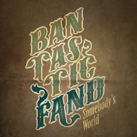 Purchase Bantastic Fand - Somebody's World