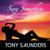 Purchase Tony Saunders - Sexy Somethin
