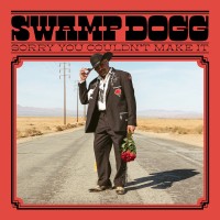 Purchase Swamp Dogg - Sorry You Couldn't Make It
