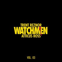 Purchase Trent Reznor & Atticus Ross - Watchmen Vol. 3