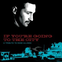 Purchase VA - If You're Going To The City: A Tribute To Mose Allison