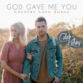 Buy Caleb And Kelsey - God Gave Me You: Country Love Songs Mp3 Download