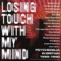 Buy VA - Losing Touch With My Mind: Psychedelia In Britain 1986-1990 CD1 Mp3 Download