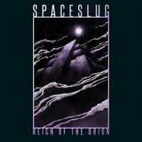 Purchase Spaceslug - Reign Of The Orion