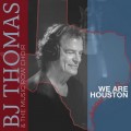 Buy B.J. Thomas - We Are Houston (CDS) Mp3 Download