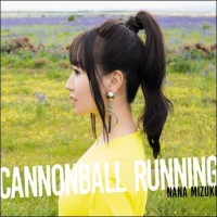 Purchase Nana Mizuki - Cannonball Running