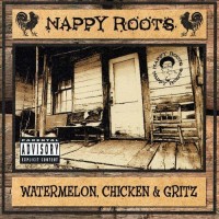 Purchase Nappy Roots - Watermelon, Chicken & Gritz