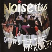Purchase Noisettes - What's The Time Mr Wolf?
