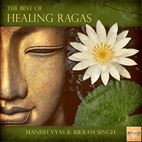 Purchase Manish Vyas - The Best Of Healing Ragas