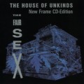 Buy The Fair Sex - The House Of Unkinds Mp3 Download