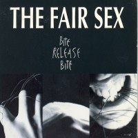 Purchase The Fair Sex - Bite Release Bite