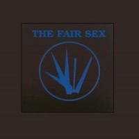 Purchase The Fair Sex - Fine We Are Alive