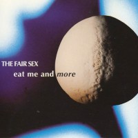 Purchase The Fair Sex - Eat Me And More (EP)