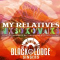 Buy Black Lodge Singers - My Relatives Mp3 Download