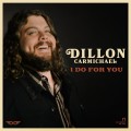 Buy Dillon Carmichael - I Do For You Mp3 Download
