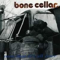 Purchase Bone Cellar - Now That It's All Over