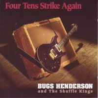 Purchase Bugs Henderson & The Shuffle Kings - Four Tens Strike Again