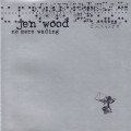 Buy Jen Wood - No More Wading Mp3 Download