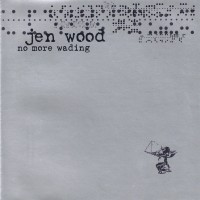 Purchase Jen Wood - No More Wading