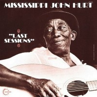Purchase Mississippi John Hurt - Last Sessions (Vinyl)
