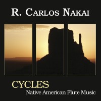 Purchase R. Carlos Nakai - Cycles - Native American Flute Music